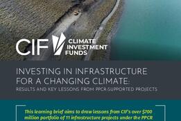Brief | Investing In Infrastructure for a Changing Climate: Results and Key Lessons From PPCR-supported Projects