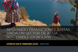 Apoyando Transiciones Justas Hacia un Sector de Agua Sostenible en Bolivia