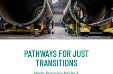 Pathways for Just Transitions: Gender Responsive Policies & Place Based Investment