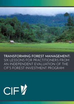 Picture of Transforming Forest Management: Six Lessons for Practitioners from an Independent Evaluation of CIF’s Forest Investment Program (FIP) 